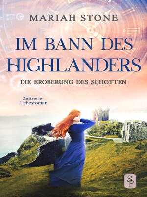 cover image of Die Eroberung des Schotten--Neunter Band der Im Bann des Highlanders-Reihe